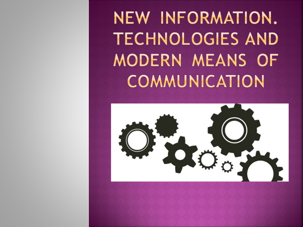 new information. technologies and modern means of communication